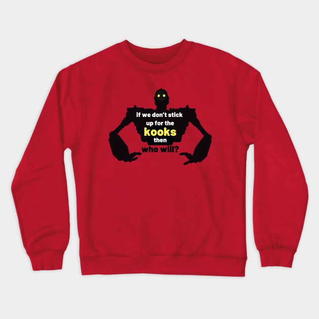 Iron Giant - Stick Up for the Kooks Crewneck Sweatshirt by Valley of Oh